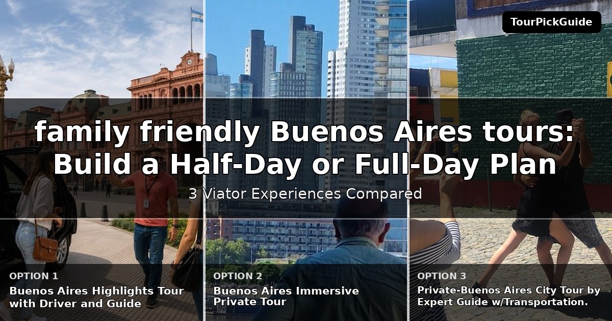 family friendly Buenos Aires tours – three Viator experiences compared