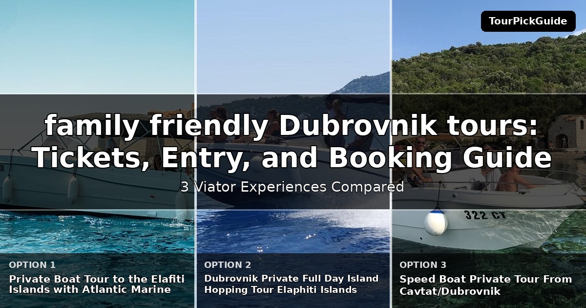 family friendly Dubrovnik tours – three Viator experiences compared