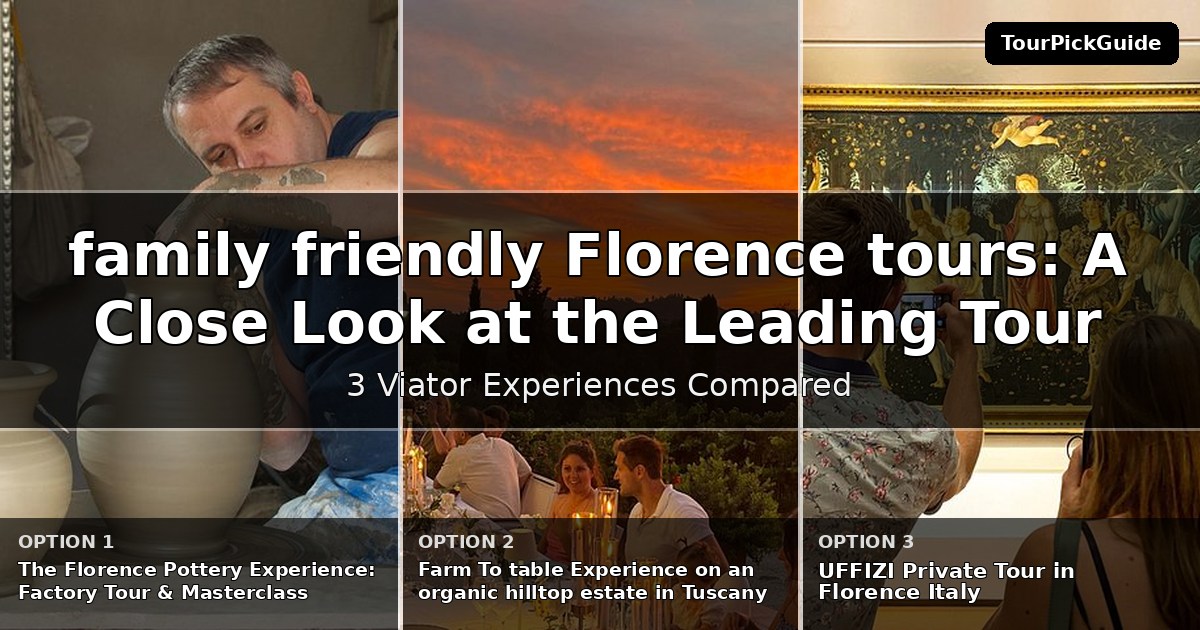 family friendly Florence tours – three Viator experiences compared