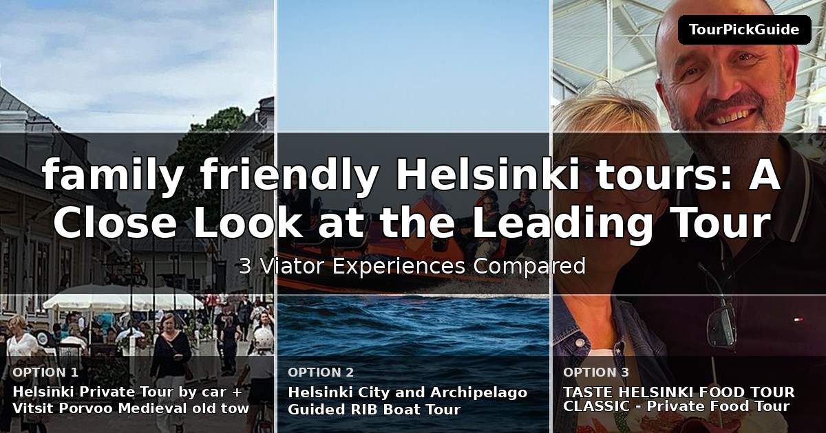 family friendly Helsinki tours – three Viator experiences compared