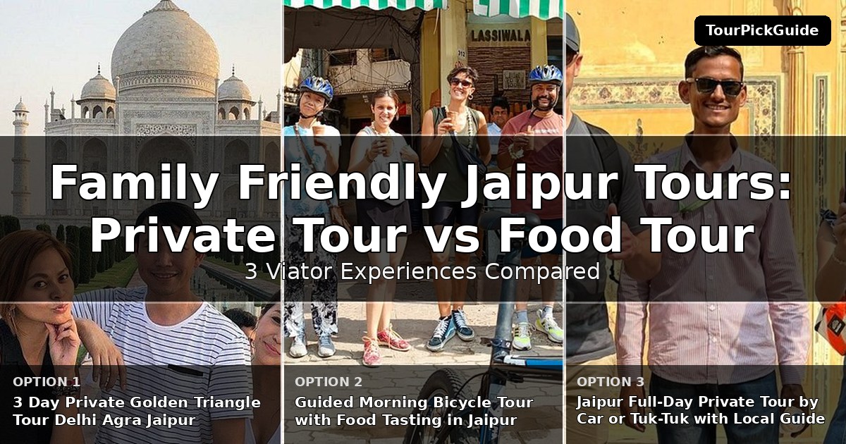 family friendly Jaipur tours – three Viator experiences compared