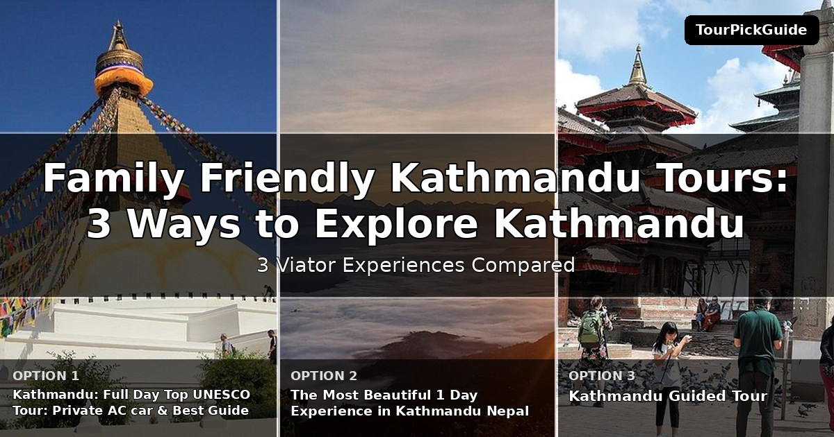 family friendly Kathmandu tours – three Viator experiences compared