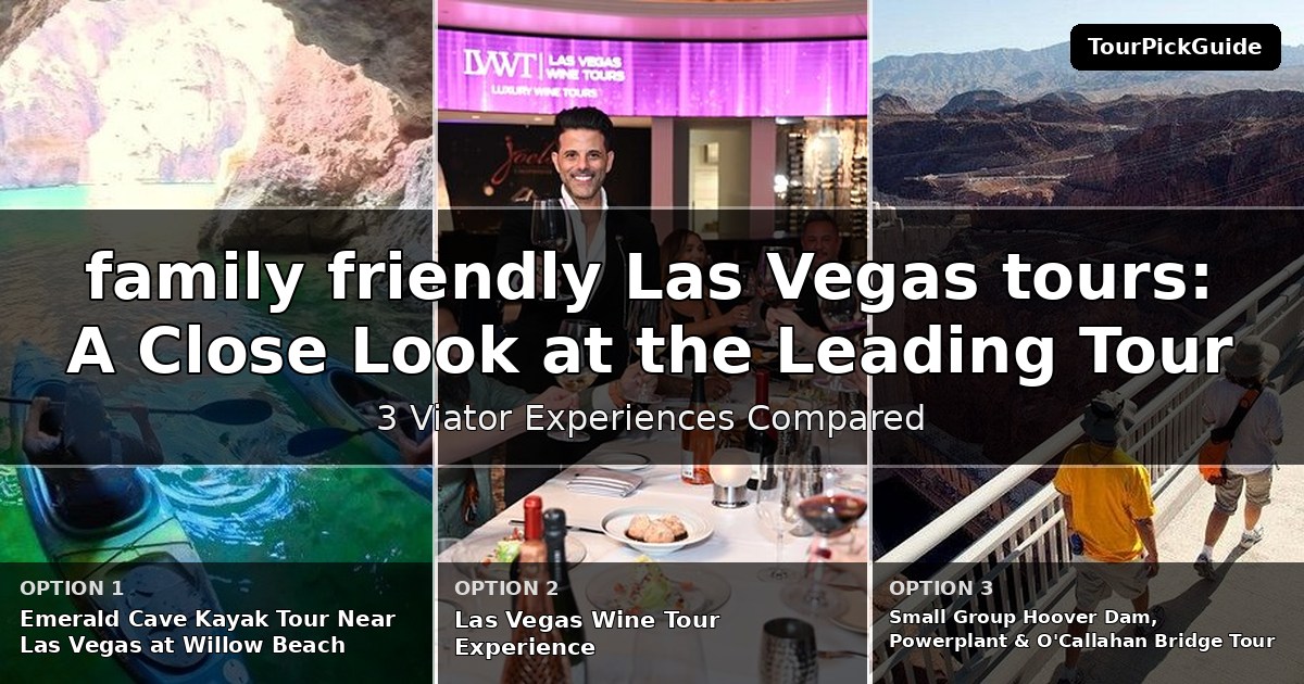 family friendly Las Vegas tours – three Viator experiences compared