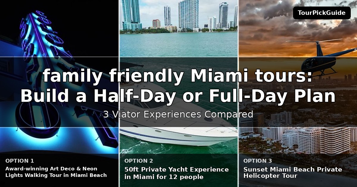 family friendly Miami tours – three Viator experiences compared