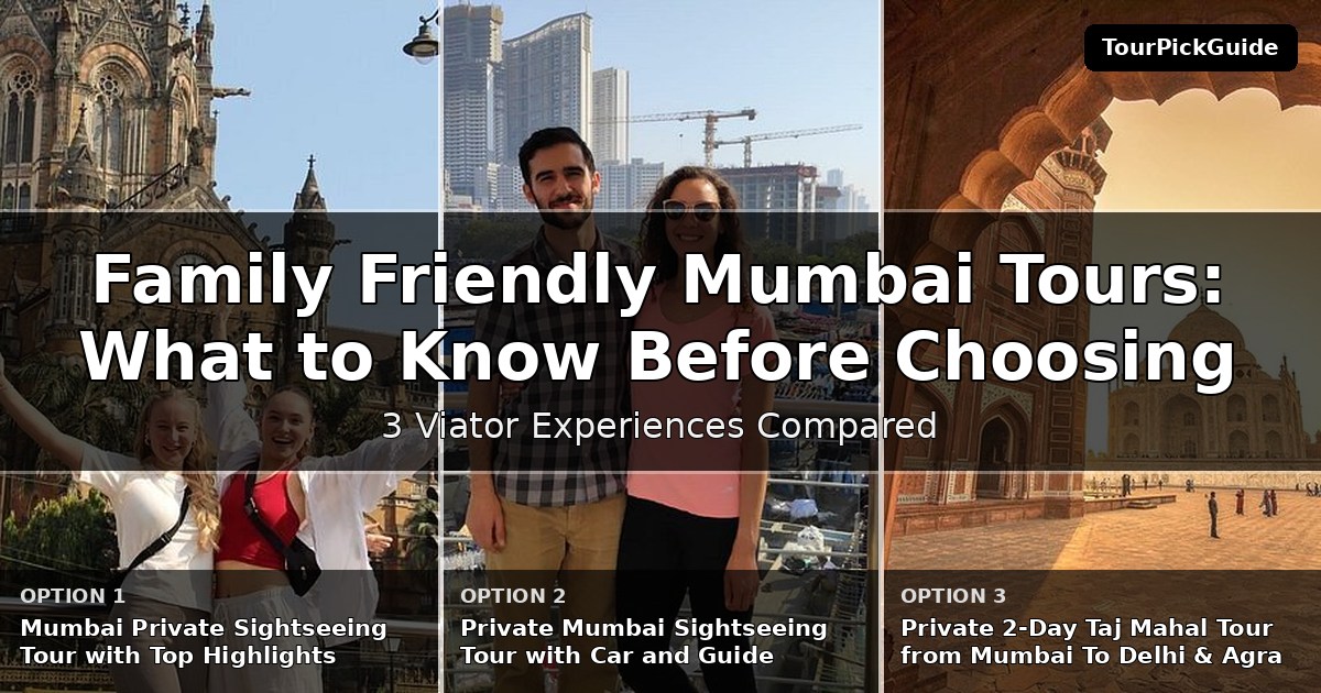 family friendly Mumbai tours – three Viator experiences compared