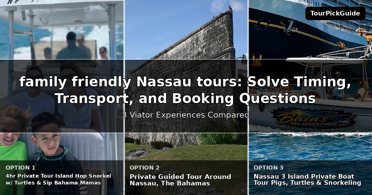 family friendly Nassau tours – three Viator experiences compared