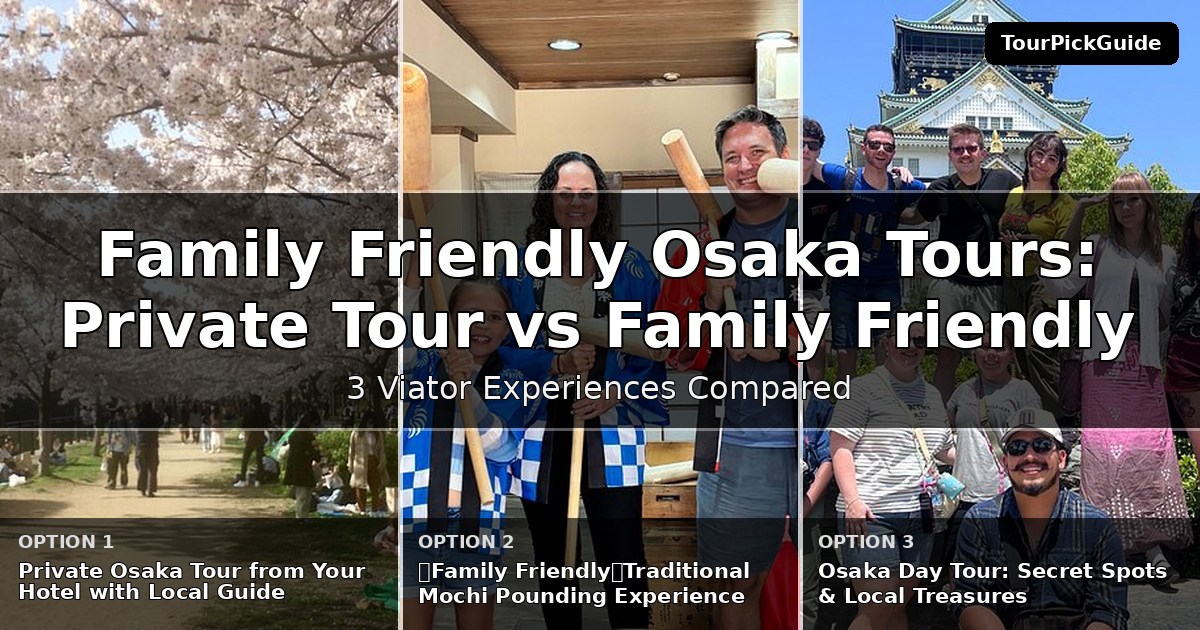 family friendly Osaka tours – three Viator experiences compared