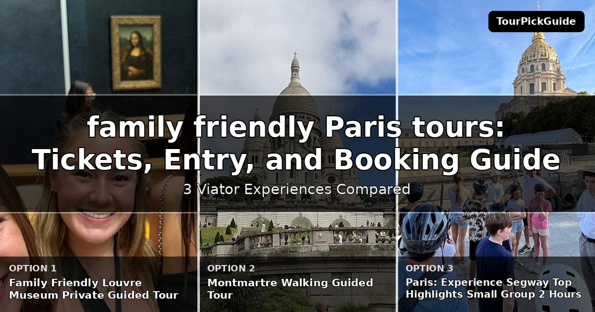 family friendly Paris tours – three Viator experiences compared