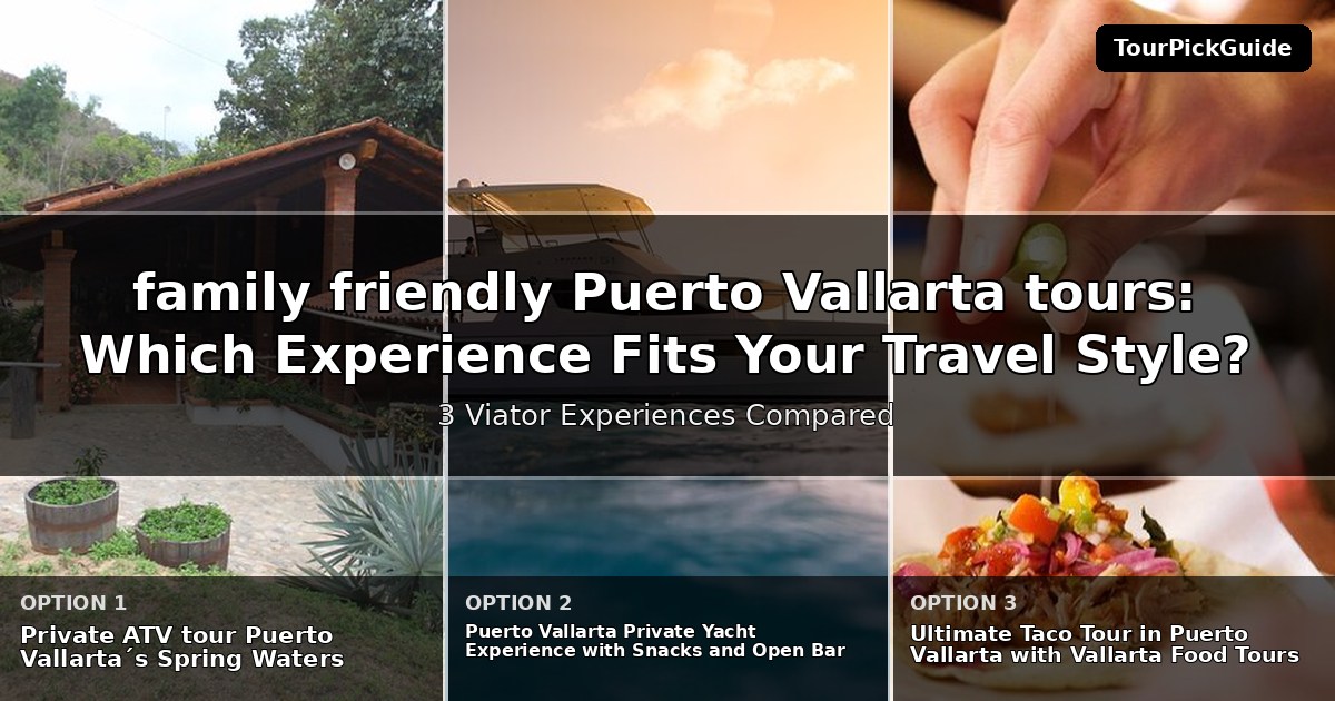 family friendly Puerto Vallarta tours – three Viator experiences compared