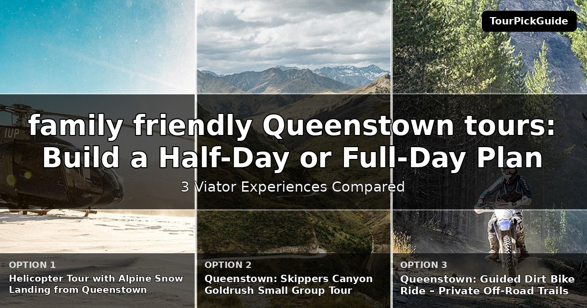 family friendly Queenstown tours – three Viator experiences compared
