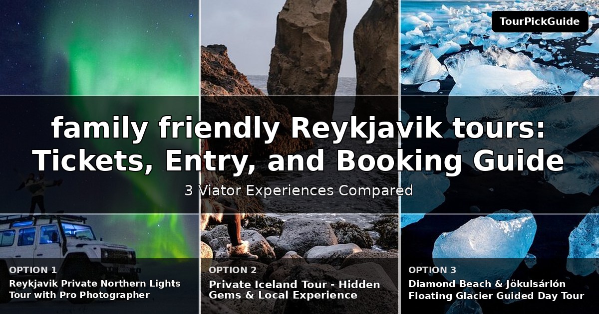 family friendly Reykjavik tours – three Viator experiences compared