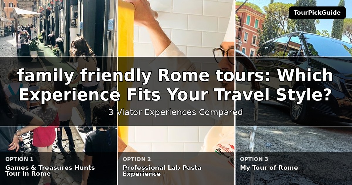 family friendly Rome tours – three Viator experiences compared