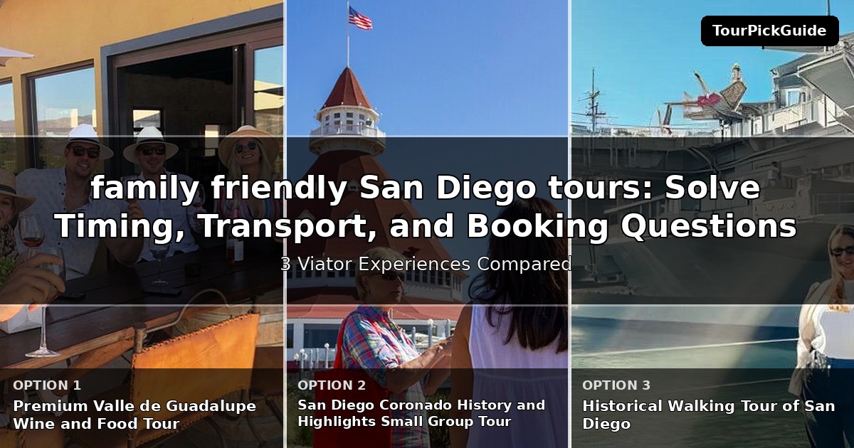 family friendly San Diego tours – three Viator experiences compared