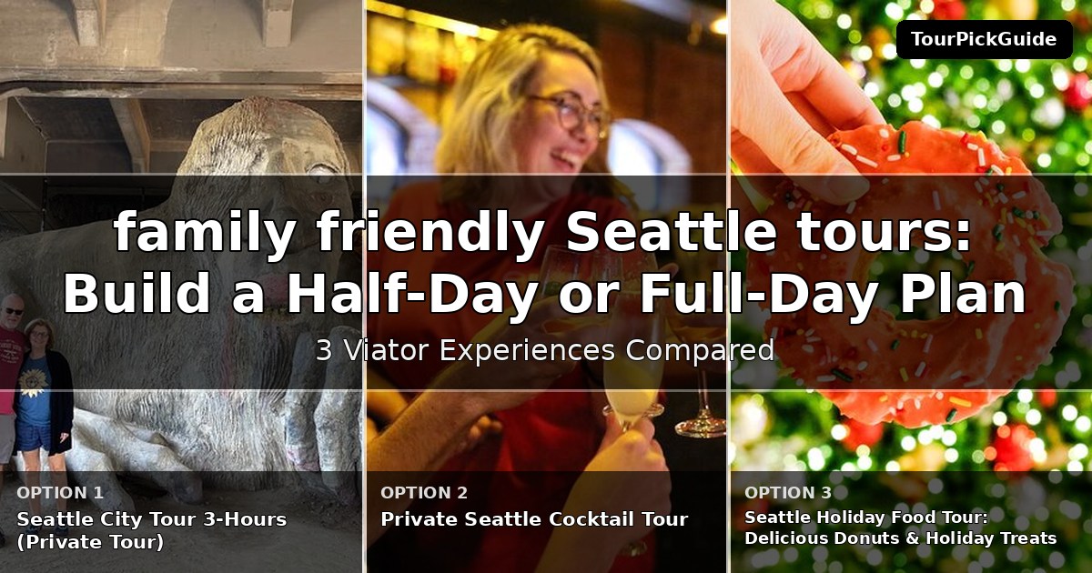 family friendly Seattle tours – three Viator experiences compared