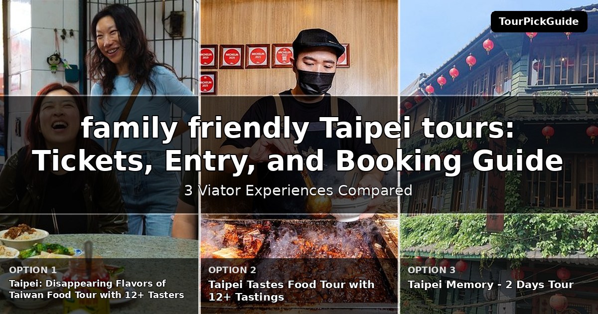 family friendly Taipei tours – three Viator experiences compared