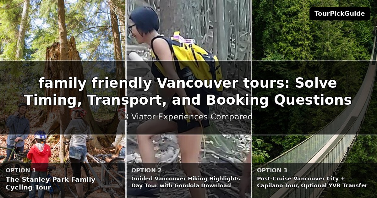 family friendly Vancouver tours – three Viator experiences compared