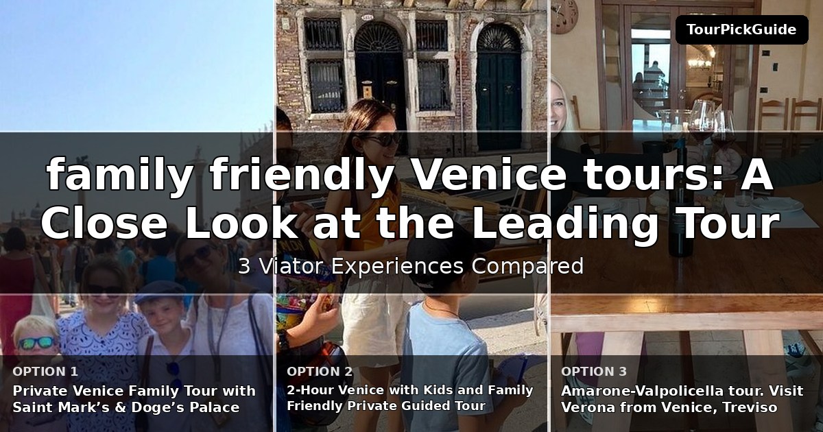 family friendly Venice tours – three Viator experiences compared