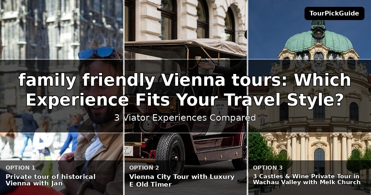 family friendly Vienna tours – three Viator experiences compared