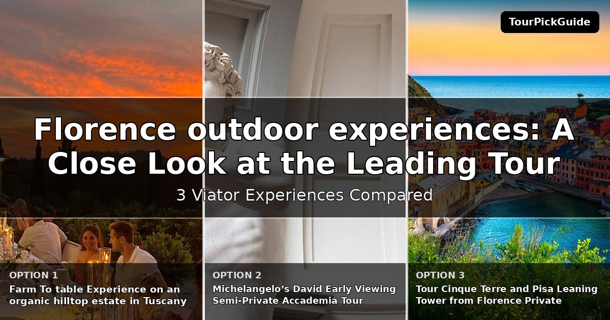 Florence outdoor experiences – three Viator experiences compared