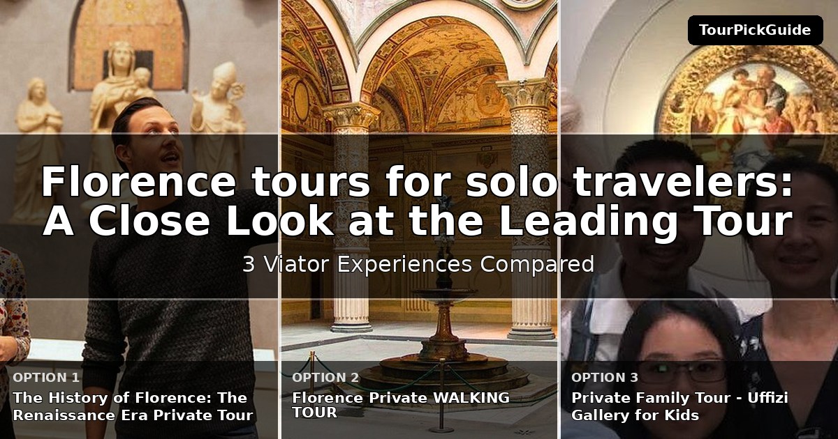 Florence tours for solo travelers – three Viator experiences compared