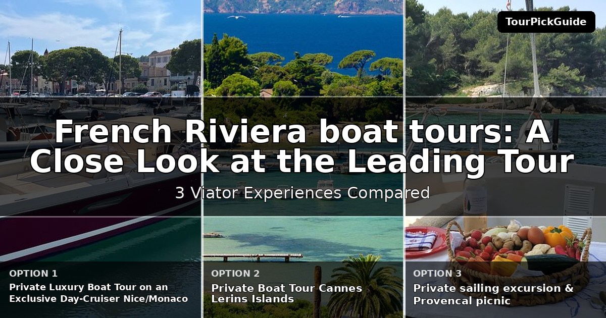 French Riviera boat tours – three Viator experiences compared