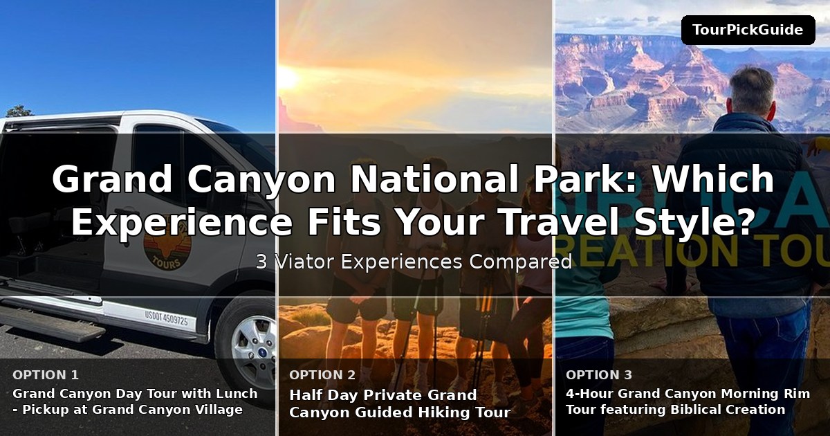 Grand Canyon National Park must see attractions tours – three Viator experiences compared