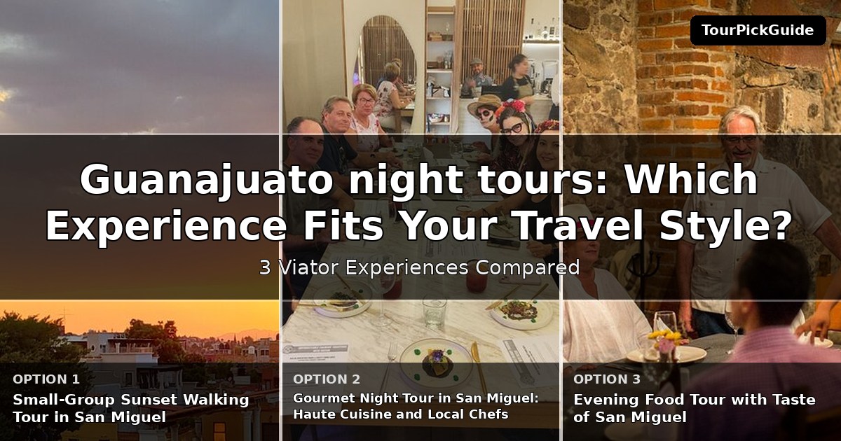 Guanajuato night tours – three Viator experiences compared