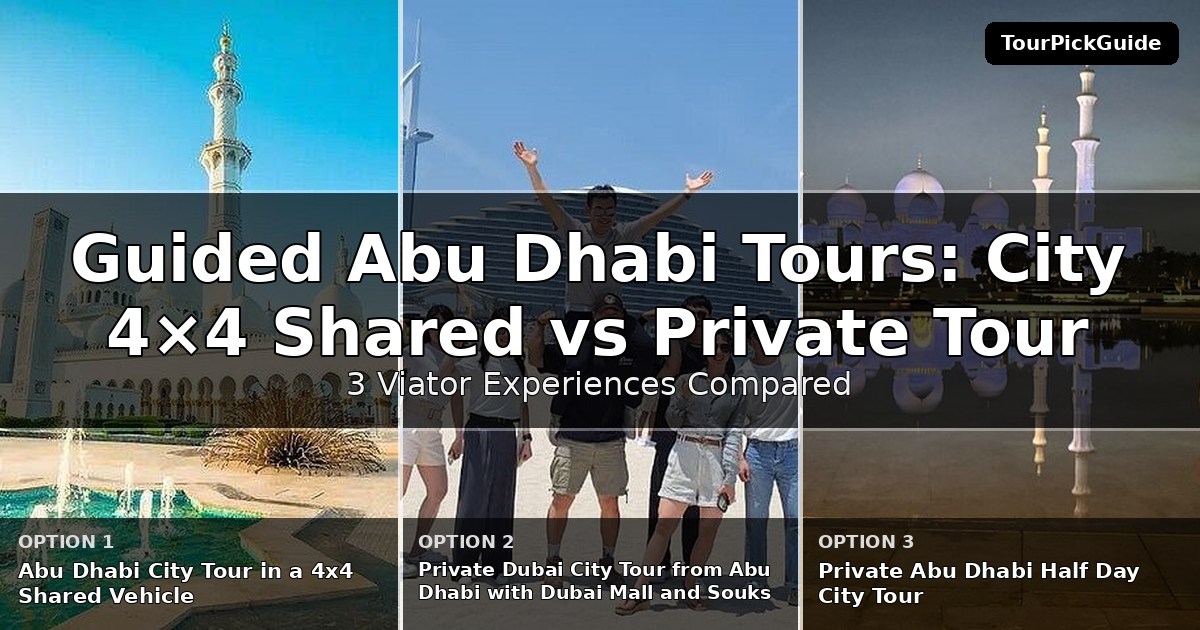 guided Abu Dhabi tours – three Viator experiences compared