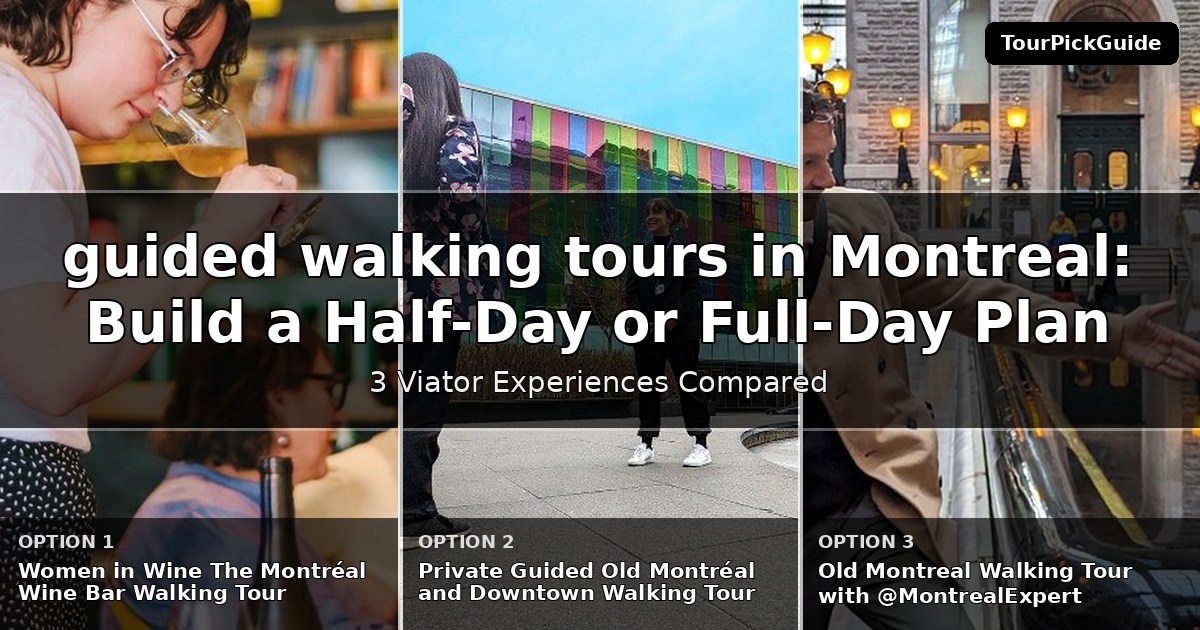 guided walking tours in Montreal – three Viator experiences compared
