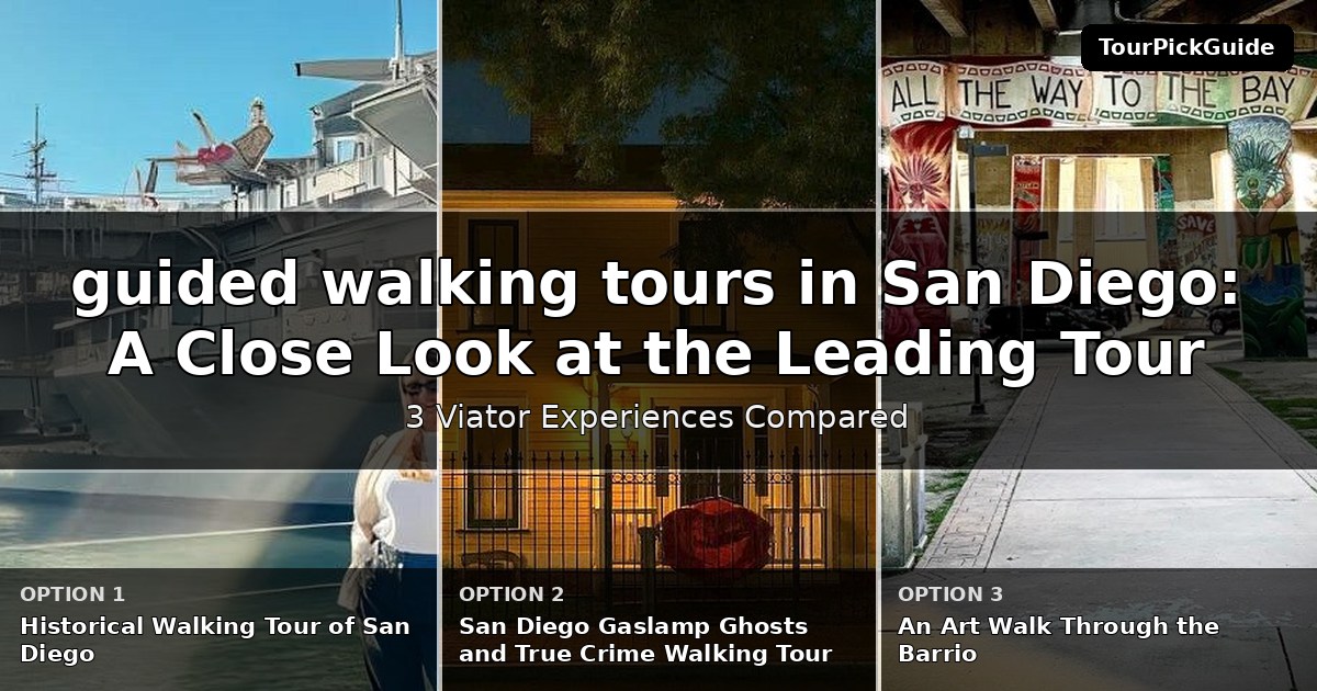 guided walking tours in San Diego – three Viator experiences compared