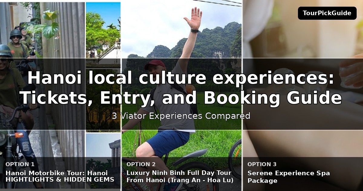 Hanoi local culture experiences – three Viator experiences compared