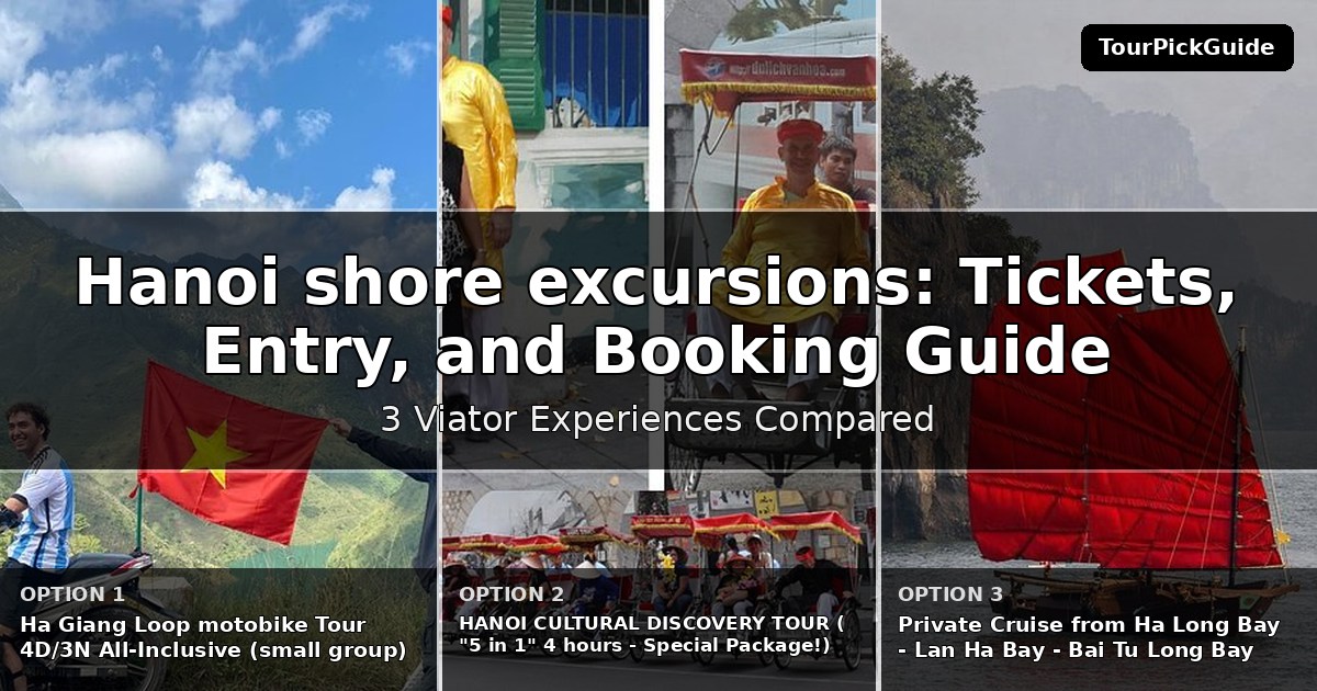 Hanoi shore excursions – three Viator experiences compared