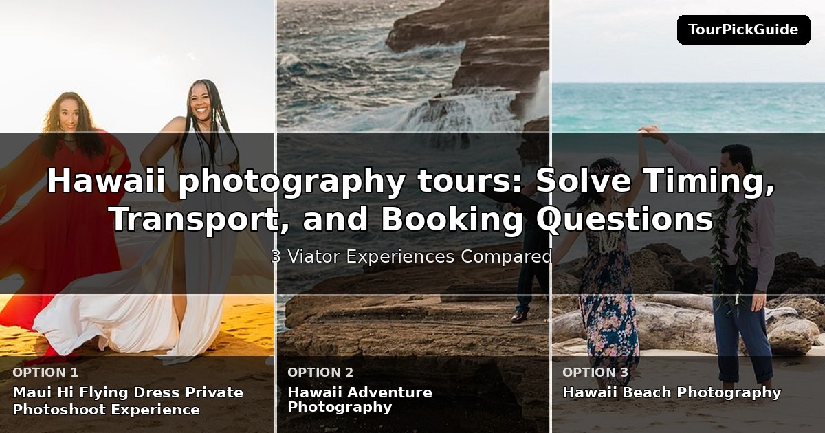Hawaii photography tours – three Viator experiences compared
