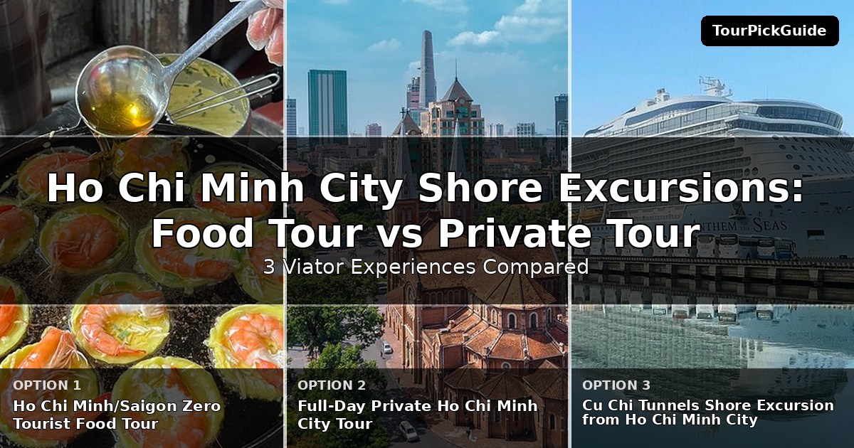 Ho Chi Minh City shore excursions – three Viator experiences compared