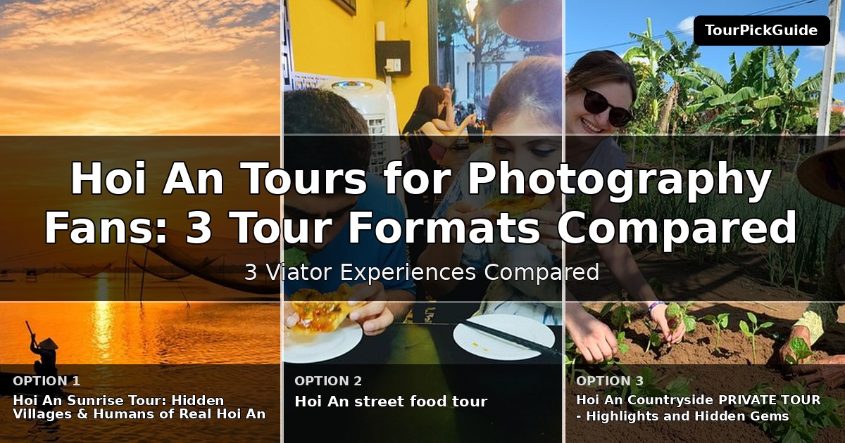 Hoi An tours for photography fans – three Viator experiences compared