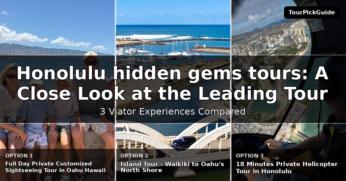 Honolulu hidden gems tours – three Viator experiences compared