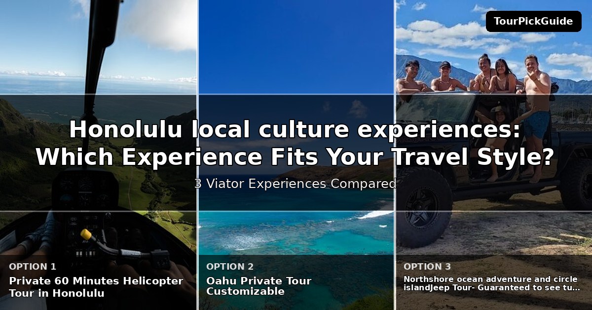 Honolulu local culture experiences – three Viator experiences compared