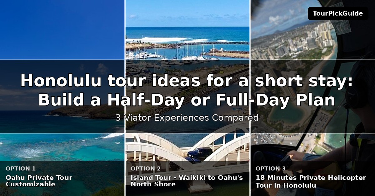 Honolulu tour ideas for a short stay – three Viator experiences compared