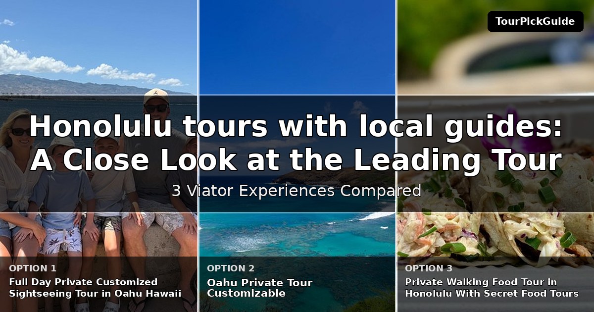 Honolulu tours with local guides – three Viator experiences compared