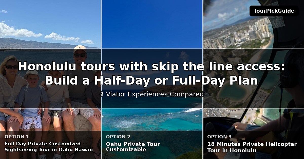 Honolulu tours with skip the line access – three Viator experiences compared