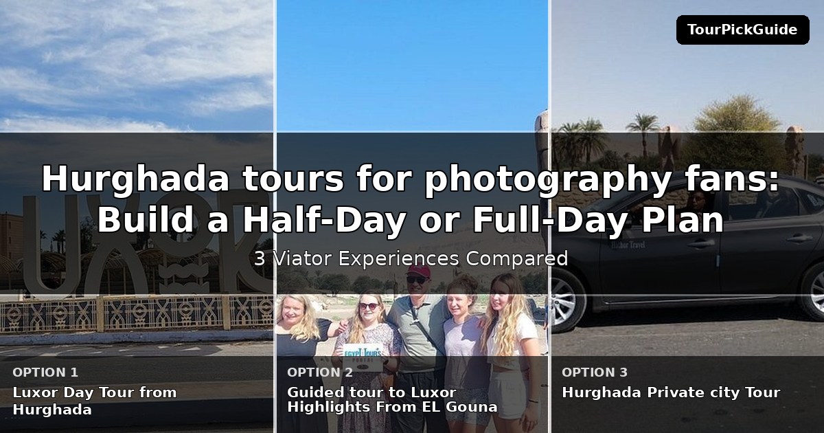 Hurghada tours for photography fans – three Viator experiences compared