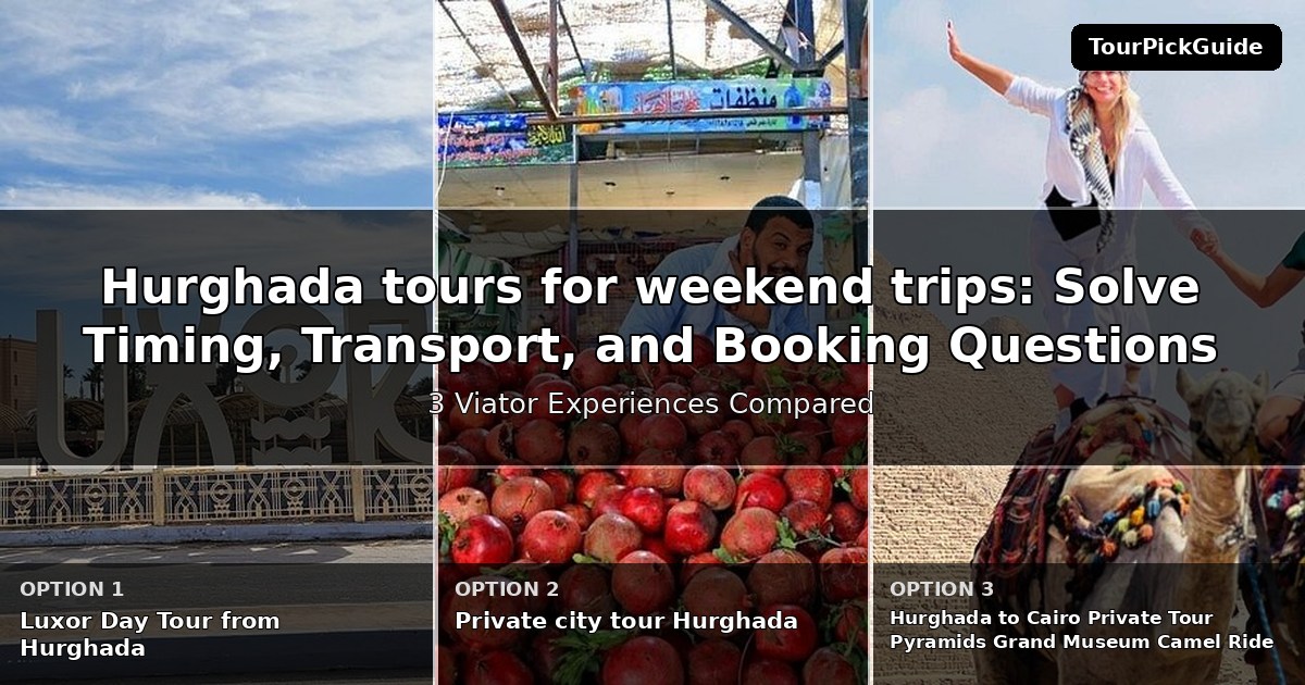 Hurghada tours for weekend trips – three Viator experiences compared