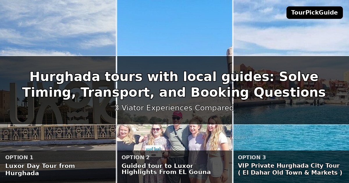 Hurghada tours with local guides – three Viator experiences compared