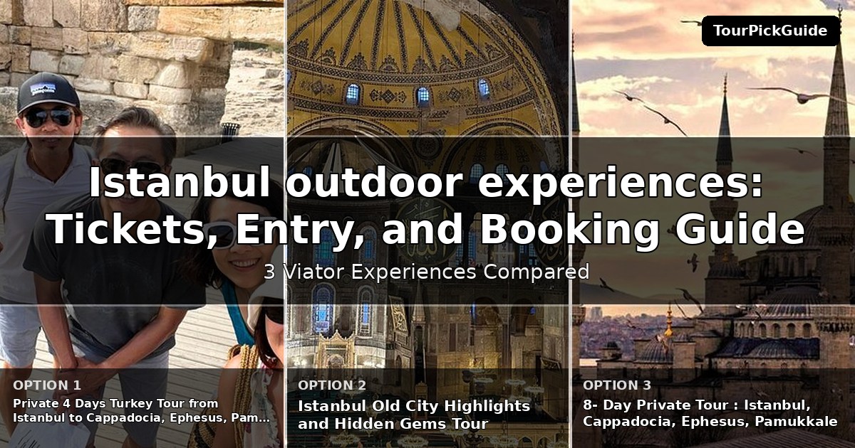 Istanbul outdoor experiences – three Viator experiences compared