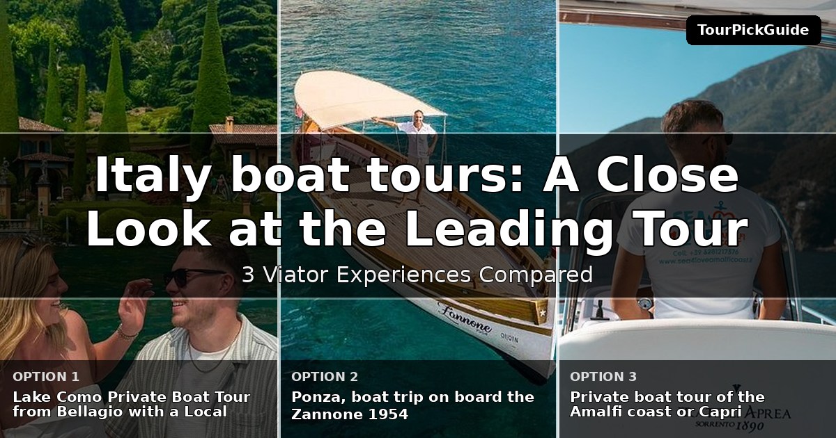 Italy boat tours – three Viator experiences compared