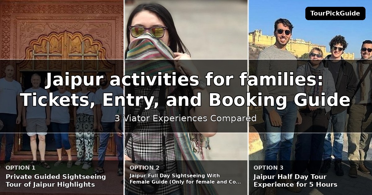 Jaipur activities for families – three Viator experiences compared