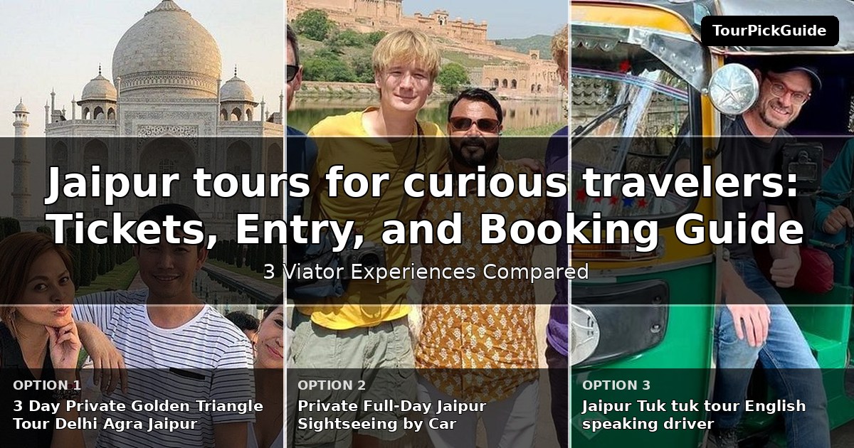 Jaipur tours for curious travelers – three Viator experiences compared