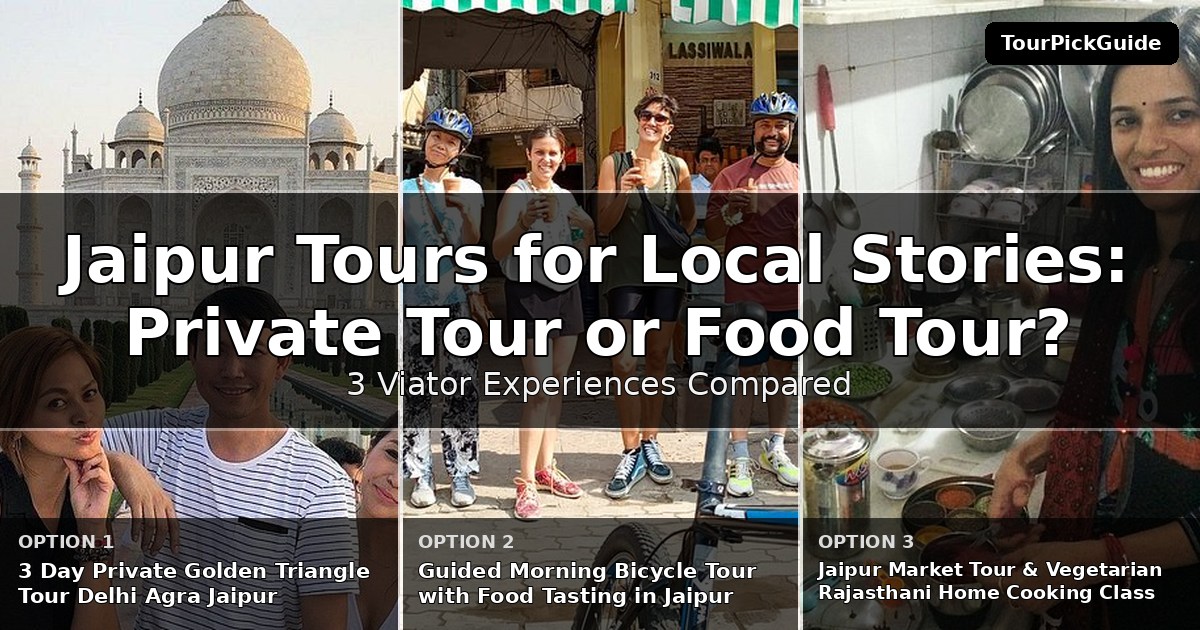 Jaipur tours for local stories – three Viator experiences compared