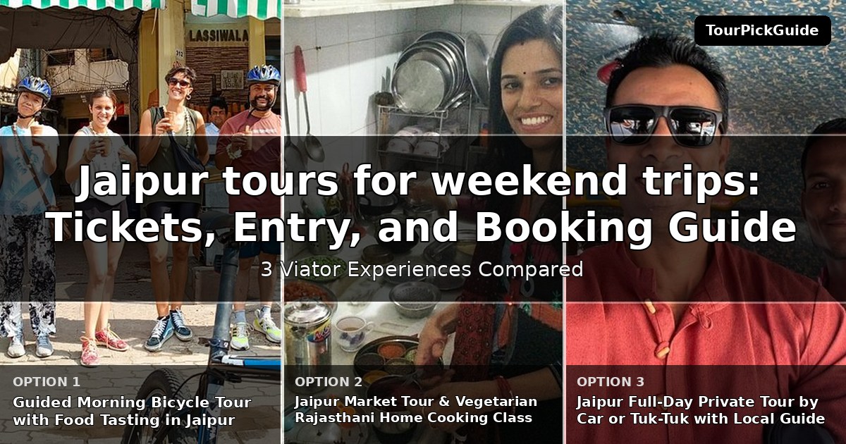 Jaipur tours for weekend trips – three Viator experiences compared