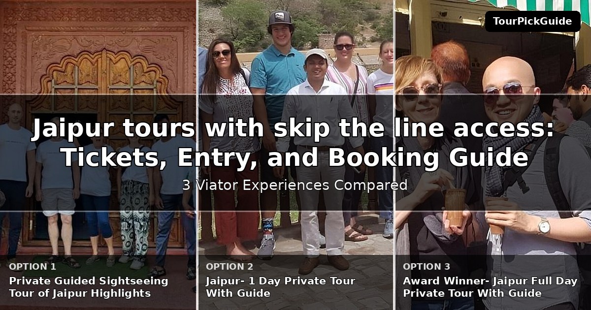 Jaipur tours with skip the line access – three Viator experiences compared